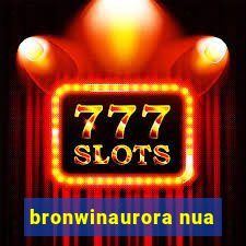 bronwinaurora nua